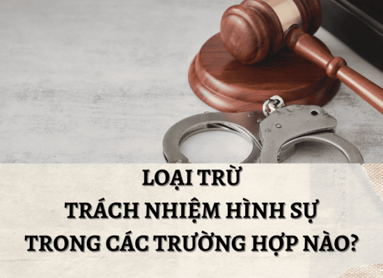 Cac truong hop loai tru trach nhiem hinh su 2
