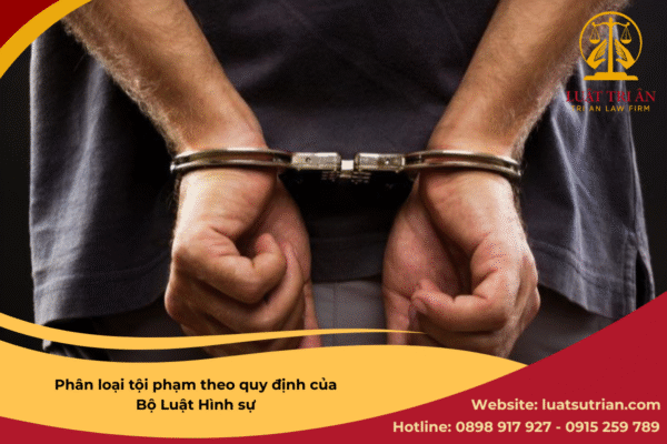 Phân loại tội phạm theo quy định của Bộ Luật Hình sự