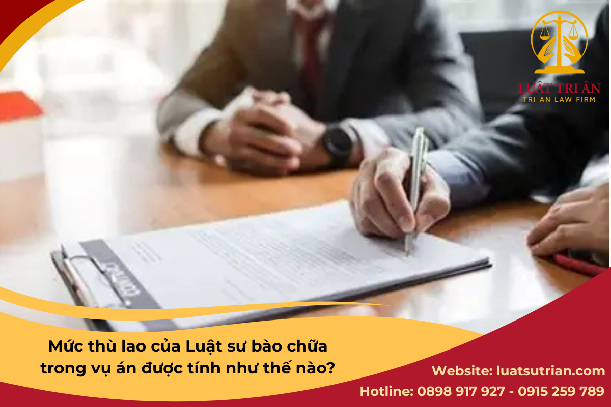 Mức thù lao của Luật sư bào chữa trong vụ án được tính như thế nào?