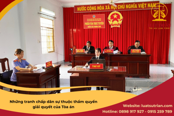 Những tranh chấp dân sự thuộc thẩm quyền giải quyết của Tòa án