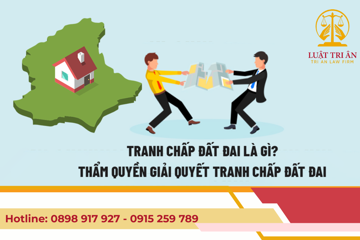 Trinh tu thu tuc giai quyet tranh chap dat dai moi nhat