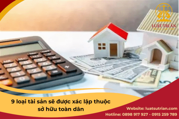 9 loai tai san se duoc xac lap thuoc so huu toan dan