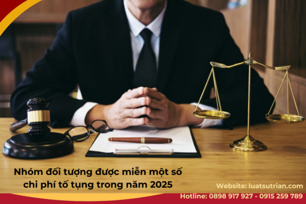 Nhóm đối tượng được miễn một số chi phí tố tụng trong năm 2025