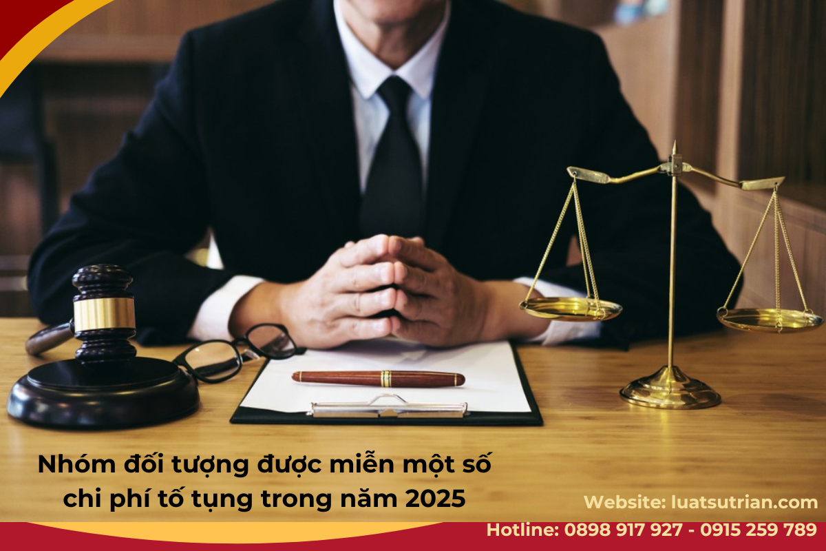 Nhóm đối tượng được miễn một số chi phí tố tụng trong năm 2025